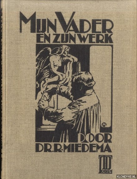 Miedema, Dr. R. - Mijn vader en zijn werk