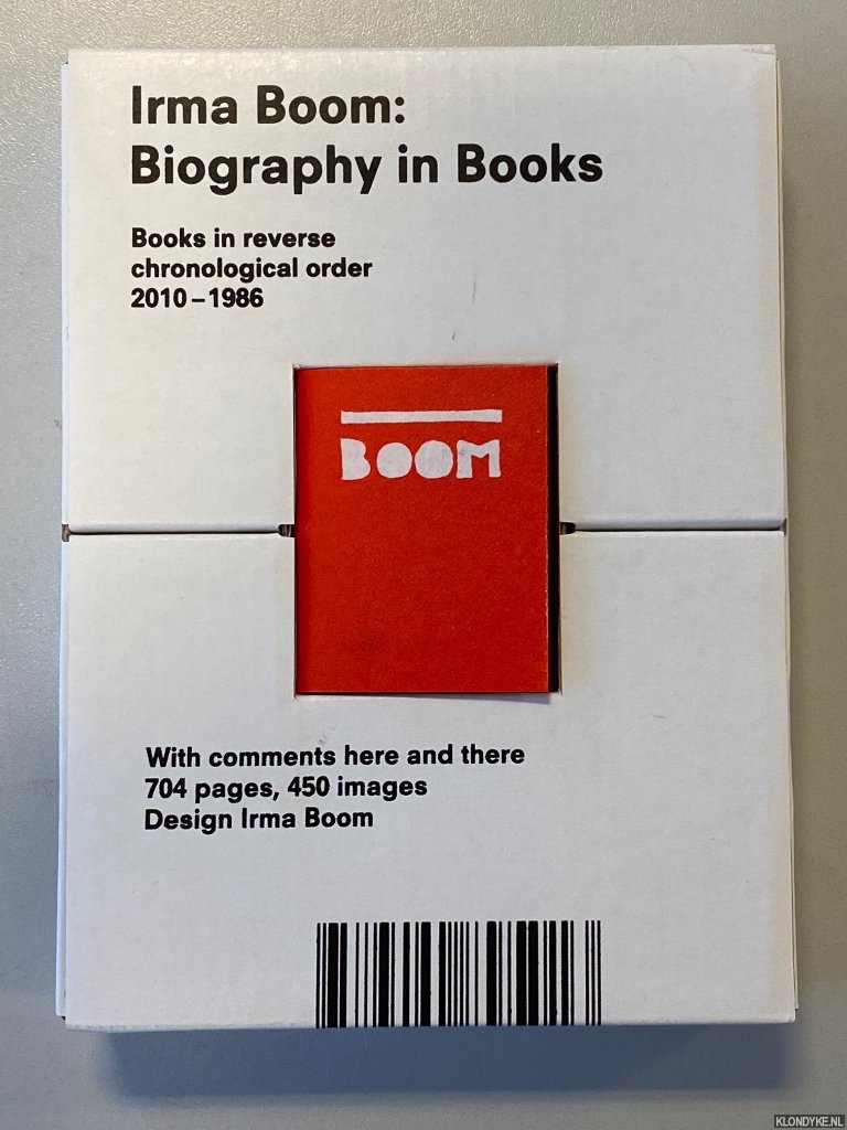 Boom, Irma & Lommen, M. - Irma Boom: Biography in Books. Books in reverse chronological order 2010-1986