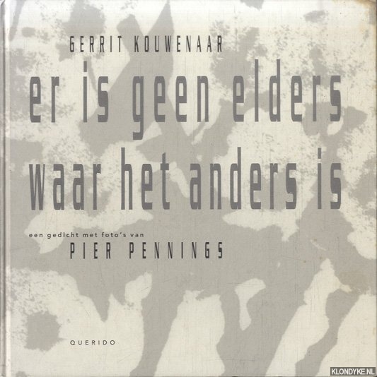 Kouwenaar, Gerrit & Pier Pennings - Er is geen elders waar het anders is