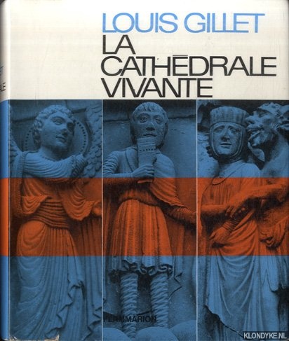 Gillet, Louis - La Cathdrale Vivante