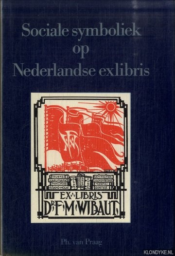 Praag, Ph. van - Sociale symboliek op Nederlandse exlibris