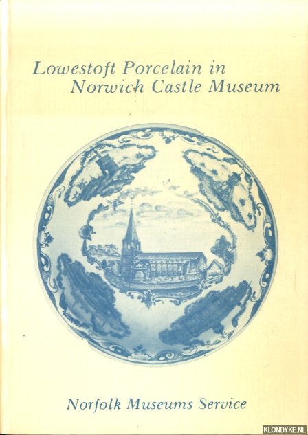 Smith, Sheenah - Lowestoft Porcelain in Norwich Castle Museum