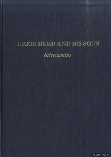 French, Hollis - Jacob Hurd and his sons Nathaniel & Benjamin. Silversmiths 1702-1781