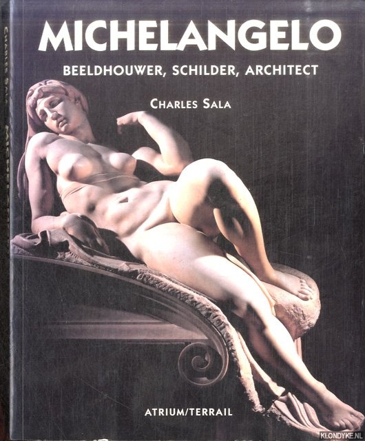 Sala, Charles - Michelangelo: beeldhouwer, schilder, architect