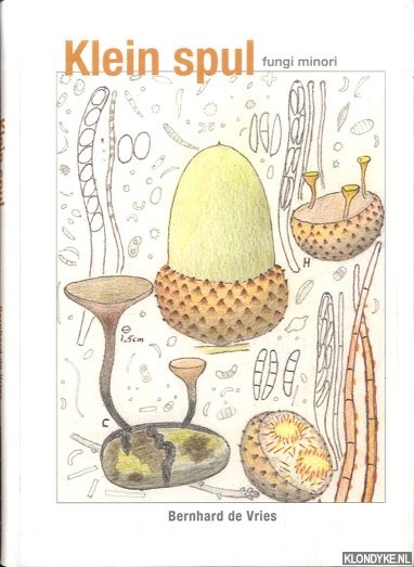 Vries, Bernhard de - Klein spul. Fungi minori *GESIGNEERD*