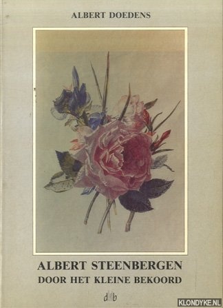 Doedens, Albert - Albert Steenbergen: door het kleine bekoord