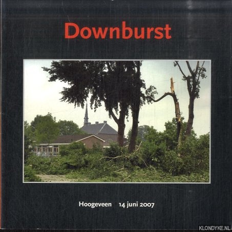 Diverse auteurs - Downburst. Hoogeveen 14 juni 2007