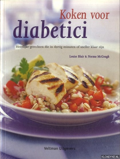 Blair, Louise & Norma McGough - Koken voor diabetici. Heerlijke gerechten die in dertig minuten of snelle klaar zijn