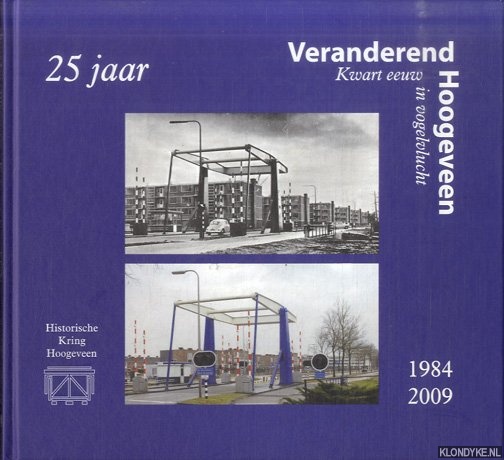 Huizing, Lammert - en anderen - Veranderend Hoogeveen: Kwart eeuw in vogelvlucht 1984-2009