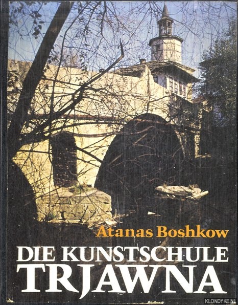 Boshkow, Atanas - Die Kunstschule Trjawna