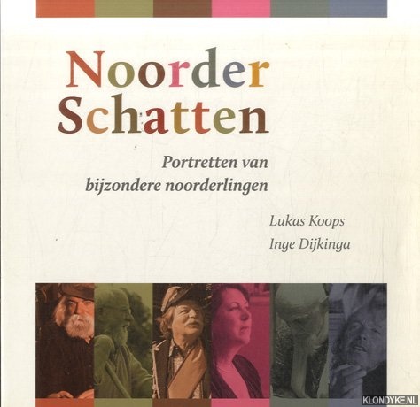 Koops, Lukas - Noorder Schatten. Portretten van bijzondere noorderlingen