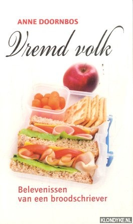 Doornbos, Anne - Drentse Boekenweek 2013: Vremd Volk. Belevenissen van een broodschriever