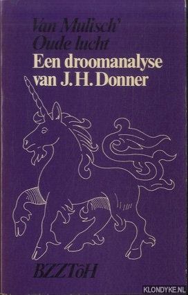Donner, J.H. - Van Mulisch' Oude Lucht. Een droomanalyse van J.H. Donner