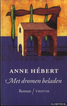 Hbert, Anne - Met dromen beladen