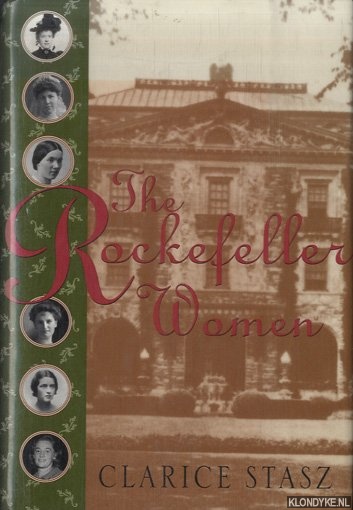 Stasz, Clarice - The Rockefeller Women. Dynasty of Piety, Privacy, and Service