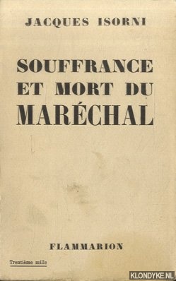 Isorni, Jacques - Souffrance et mort du marchal Ptain