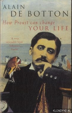 Botton, Alain de - How Proust can change Your Life