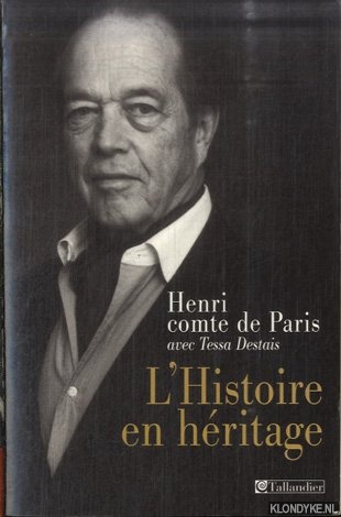 Comte de Paris, Henri & Tessa Destais - L'histoire en hritage