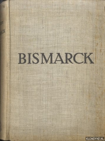 Elster, Hanns Martin - Bismarck. Grsse und Tragik, Macht und Mass