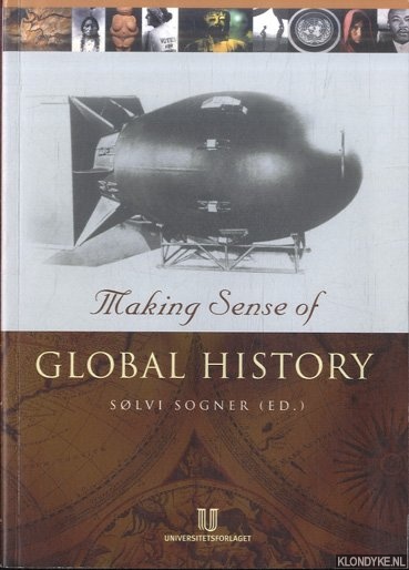 Sogner, Solvi - Making Sense of Global History