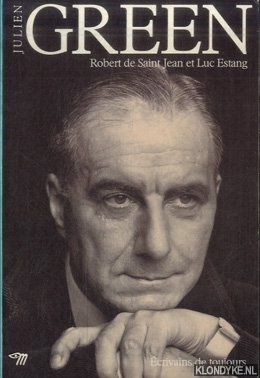 Saint Jean, Robert de & Luc Estang - Julien Green
