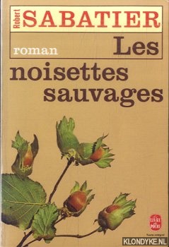 Sabatier, Robert - Les Noisettes Sauvages