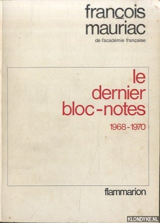 Mauriac, Franois - Le dernier bloc-notes 1968-1970