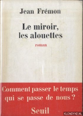 Frmon, Jean - Le Miroir, les alouettes