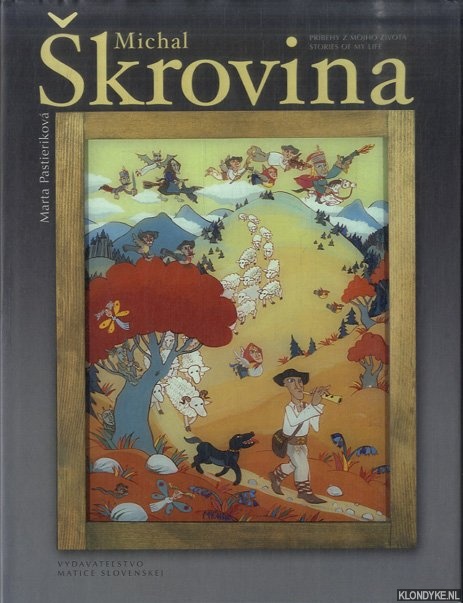 Pastierikov, Marta - Michal Skrovina: Stories of my life / Prbehy z mjho zivota