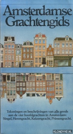 Tulleners, Hans - Amsterdamse Grachtengids: tekeningen en beschrijvingen van alle gevels aan de vier hoofdgrachten in Amsterdam: Singel, Herengracht, Keizersgracht, Prinsengracht