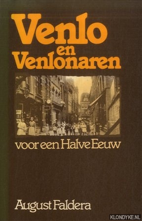 Faldera, August - Venlo en Venlonaren. Voor een halve eeuw