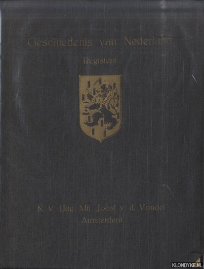 Diverse auteurs - Geschiedenis van Nederland. Registers