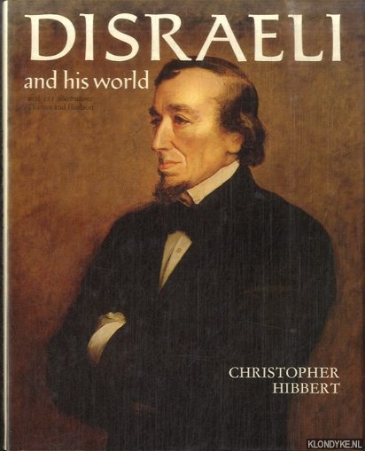 Hibbert, Christopher - Disraeli and his world