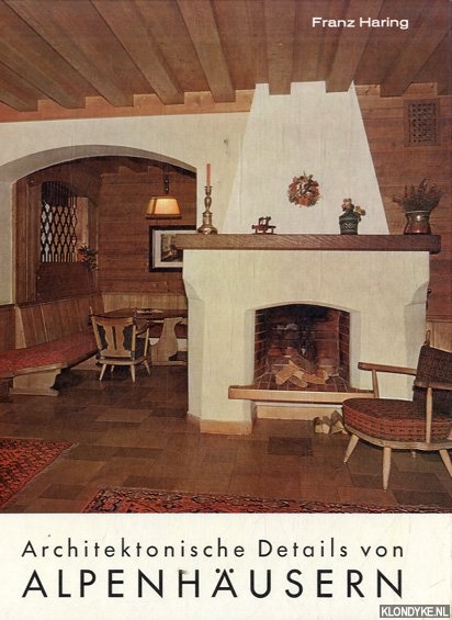 Haring, Franz - Architektonische Details von Alpenhusern