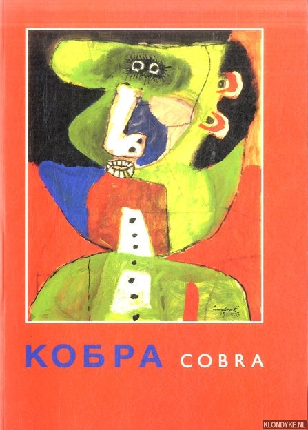 Stokvis, Willemijn & Geurt Imanse - a.o. - Cobra in Moscow. Works from the collection of the Stedelijk Museum, Amsterdam