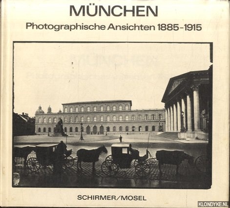 Ranke, Winfried & Klaus Jsembach & Gabriele Sterner - Mnchen. Photographische Ansichten 1885-1915