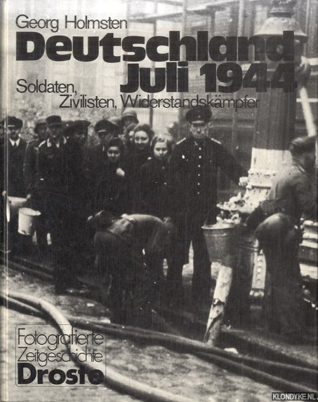 Holmsten, Georg - Deutschland Juli 1944: Soldaten Zivilsten, Widerstandkmpfer