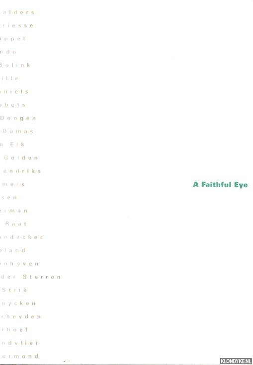 Bertheux, M. - A Faithful Eye: modern and Contemporary from the Netherlands Highlights from the ABN AMRO Collection
