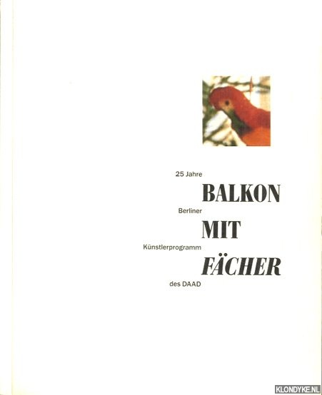 Fuchs, Rudi & Roland H. Wiegenstein - Balkon mit Fcher: 25 Jahre Berliner Knstlerprogramm des DAAD