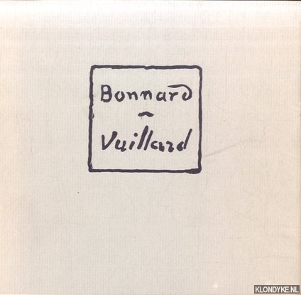 Various - Pierre Bonnard 1867-1947; Edouard Vuillard 1868-1940: Aquarelle, lgemlde, Pastelle