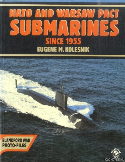 Kolesnik, Eugene M. - Nato and Warsaw Pact Submarines Since 1955