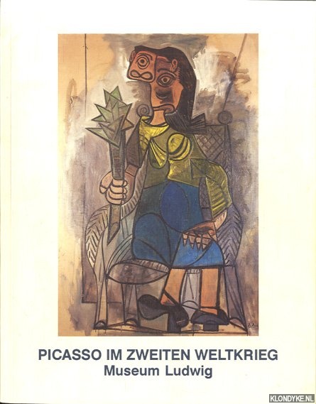 Gohr, Siegfried - a.o. - Picasso im Zweiten Weltkrieg