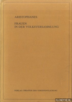 Aristophanes - Frauen in der Volksversammlung