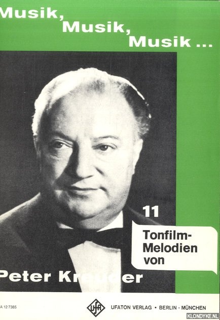 Kreuder, Peter - Musi, Musik, Musik. 11 Tonfilm-Melodien von Peter Kreuder