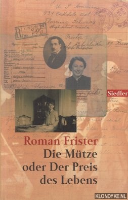 Frister, Roman - Die Mtze oder Der Preis des Lebens: Ein Lebensbericht