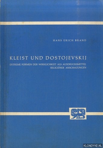 Brand, Hans Erich - Kleist und Dostojevskij. Extreme Formen der Wirklichkeit als Ausdrucksmittel religiser Anschauungen