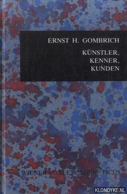 Gombrich, Ernst H. - Knstler, Kenner, Kunden