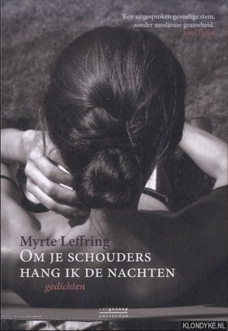 Leffring, Myrte - Om je schouders hang ik de nachten. Gedichten *GESIGNEERD*