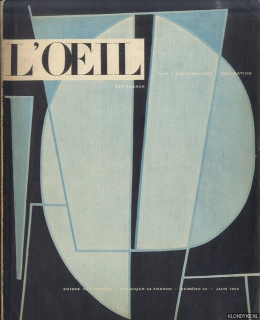 Butor, Michel & Olivier, Marguerite & Fouchet, Max-Pol & Fermor, Patrick Leigh & Choay, Franoise - L'Oeil. Art, Architecture, Dcoration. Numro 54, Juin 1959