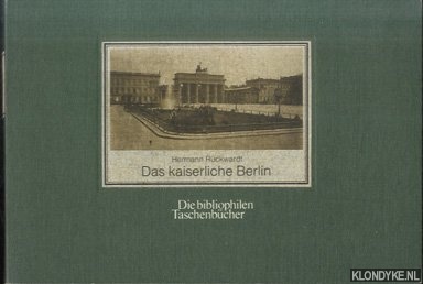 Rckwardt, Hermann - Das kaiserliche Berlin
